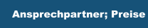 Ansprechpartner; Preise